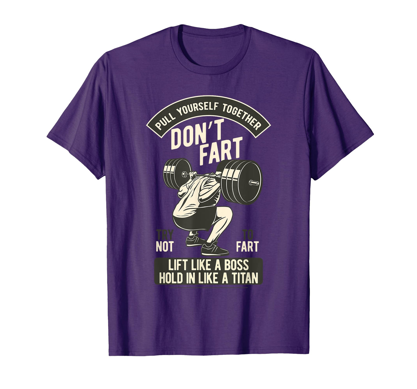 Don't Fart, Funny Weightlifting Bodybuilding Dumbbell Squats T-Shirt