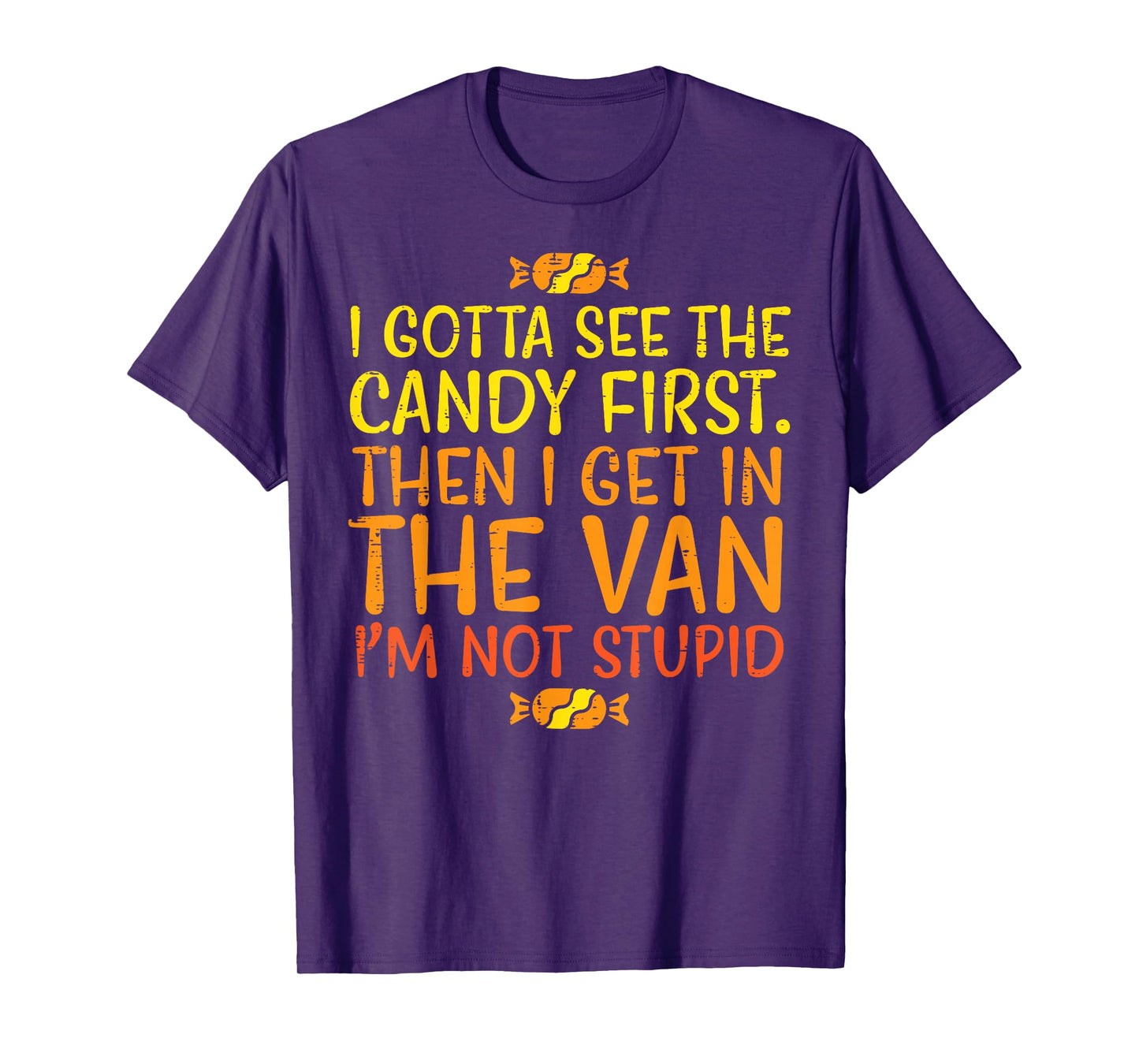 Halloween Gotta See Candy First Van Funny Costume Women Men T-Shirt