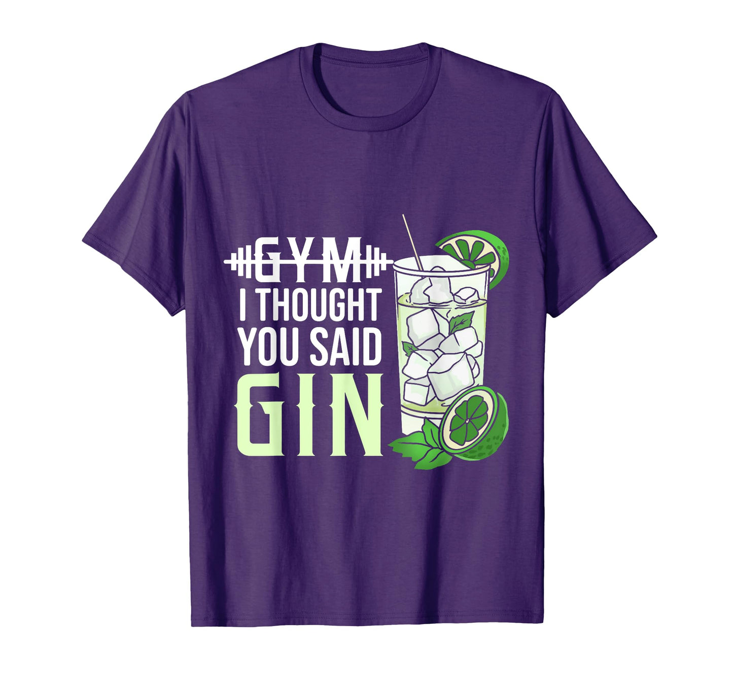 Gym? I Thought You Said Gin T-Shirt
