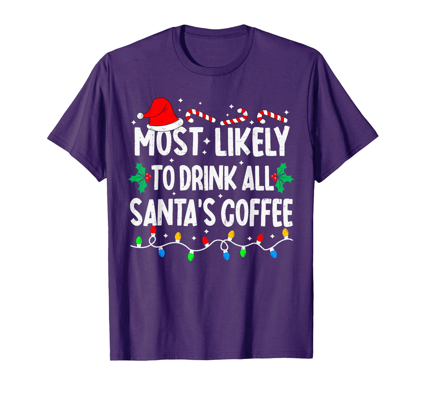 Most Likely to Drink All Santa's Coffee Matching Christmas T-Shirt