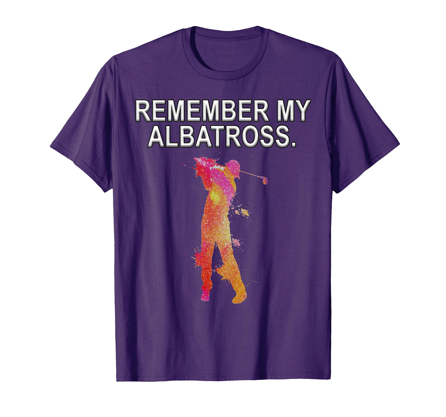 Remember My Albatross Motivational Golf Dbl Eagle T-Shirt