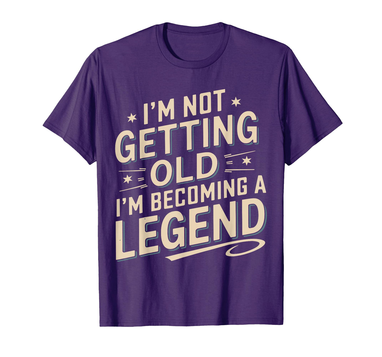 I'm Not Getting Old I'm Becoming A Legend Retro Vintage T-Shirt