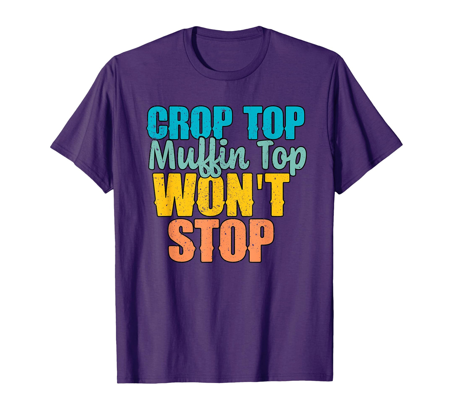 Crop Top Muffin Top Won't Stop Funny Foodies T-Shirt