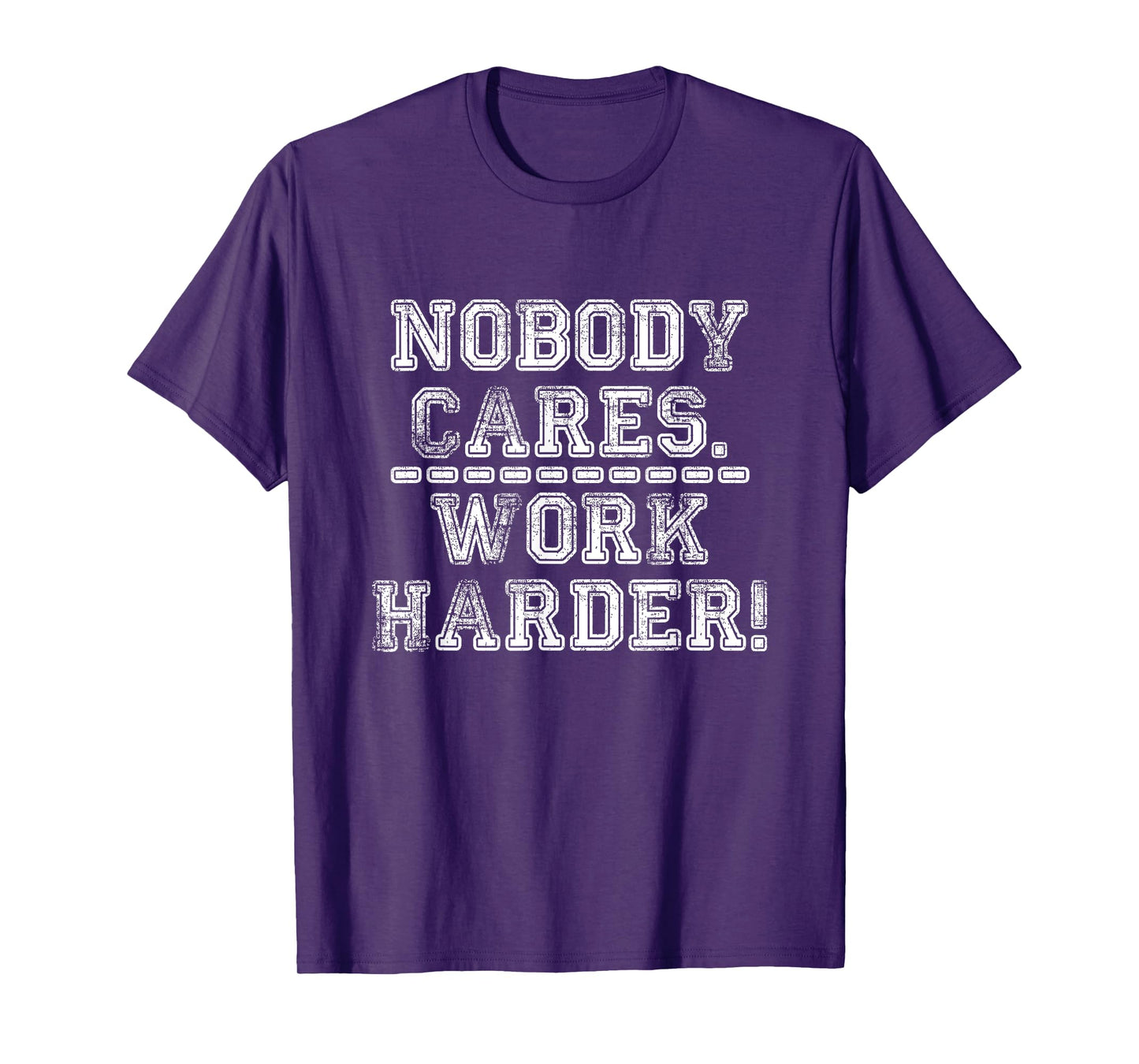 Retro Nobody Cares Work Harder Funny Fitness Motivation Gift T-Shirt