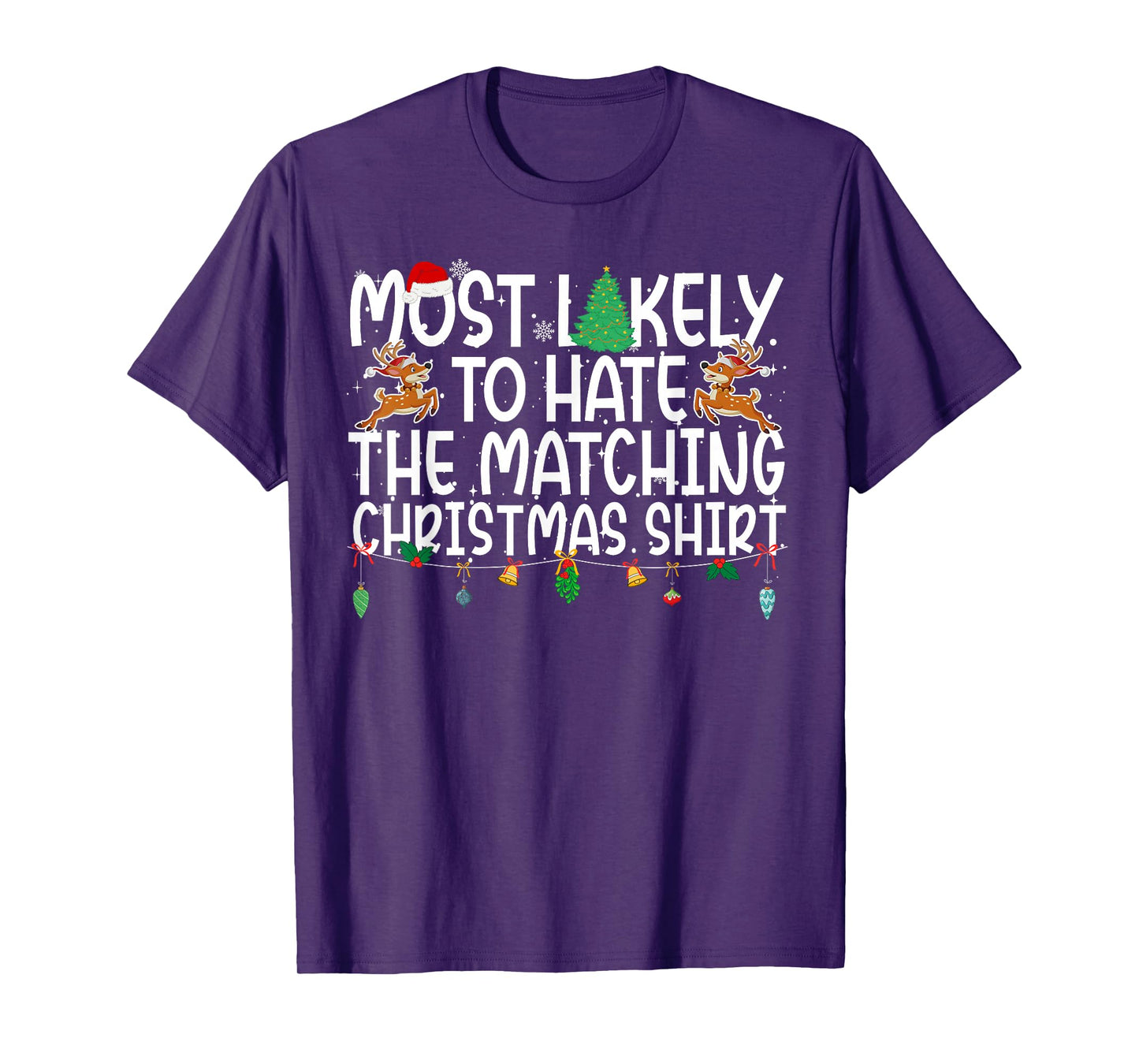Family Christmas Xmas Most Likely to Hate The Matching Shirt T-Shirt