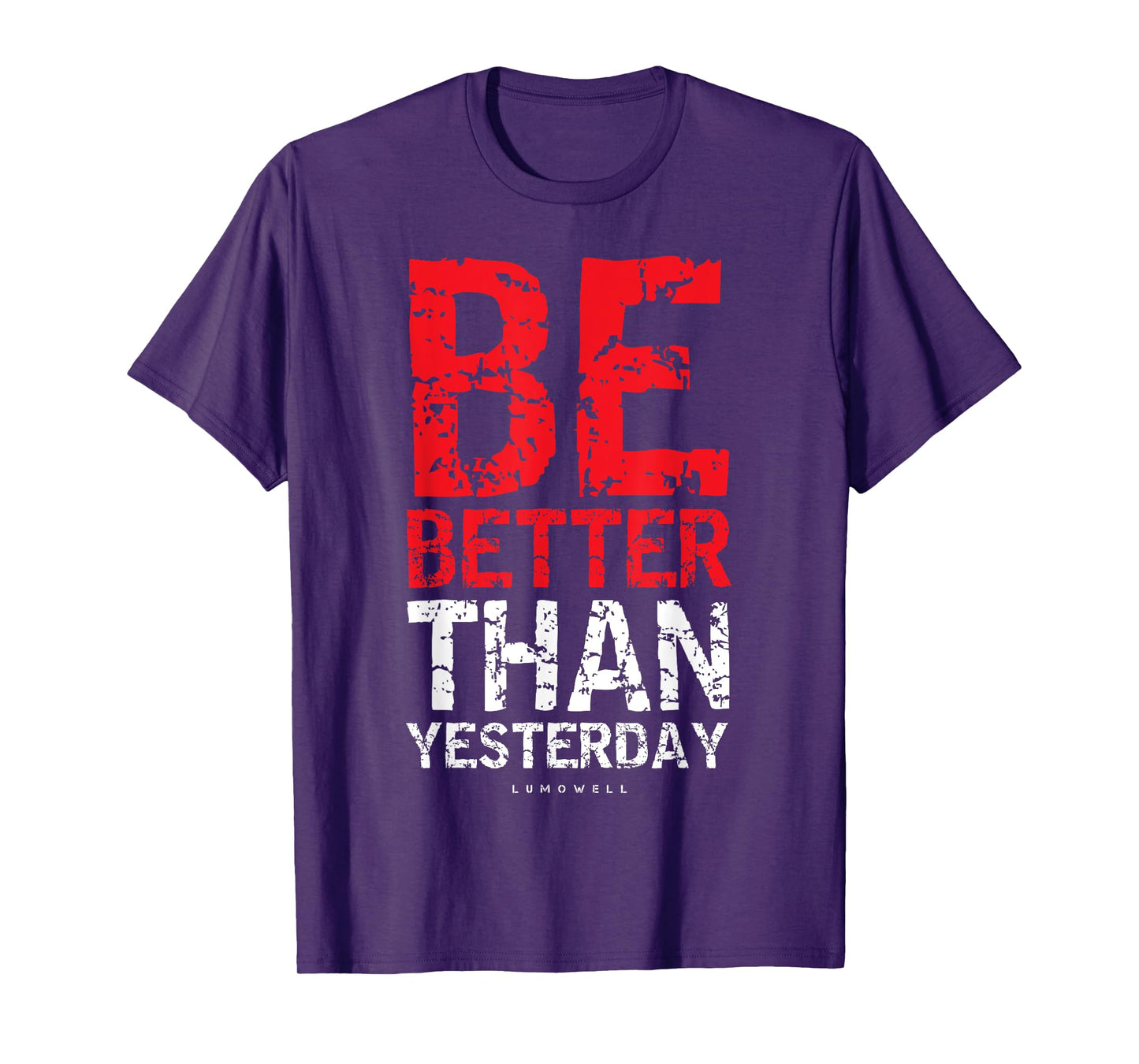 Motivational Shirts For Men: Be Better Than Yesterday Shirt T-Shirt