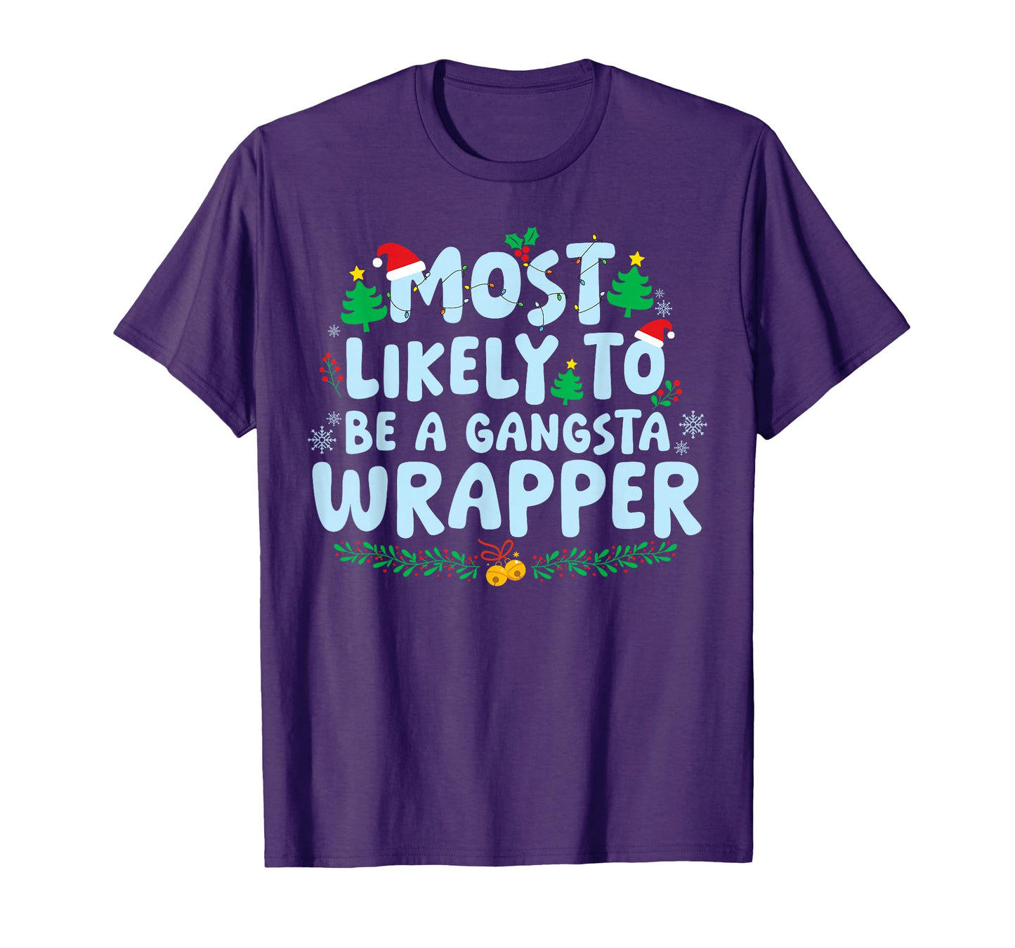 Most Likely to Gangsta Wrapper Family Matching Christmas T-Shirt