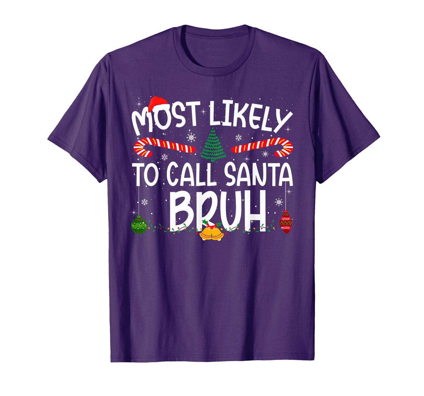 Family Matching Xmas Most Likely to Call Santa Bruh T-Shirt