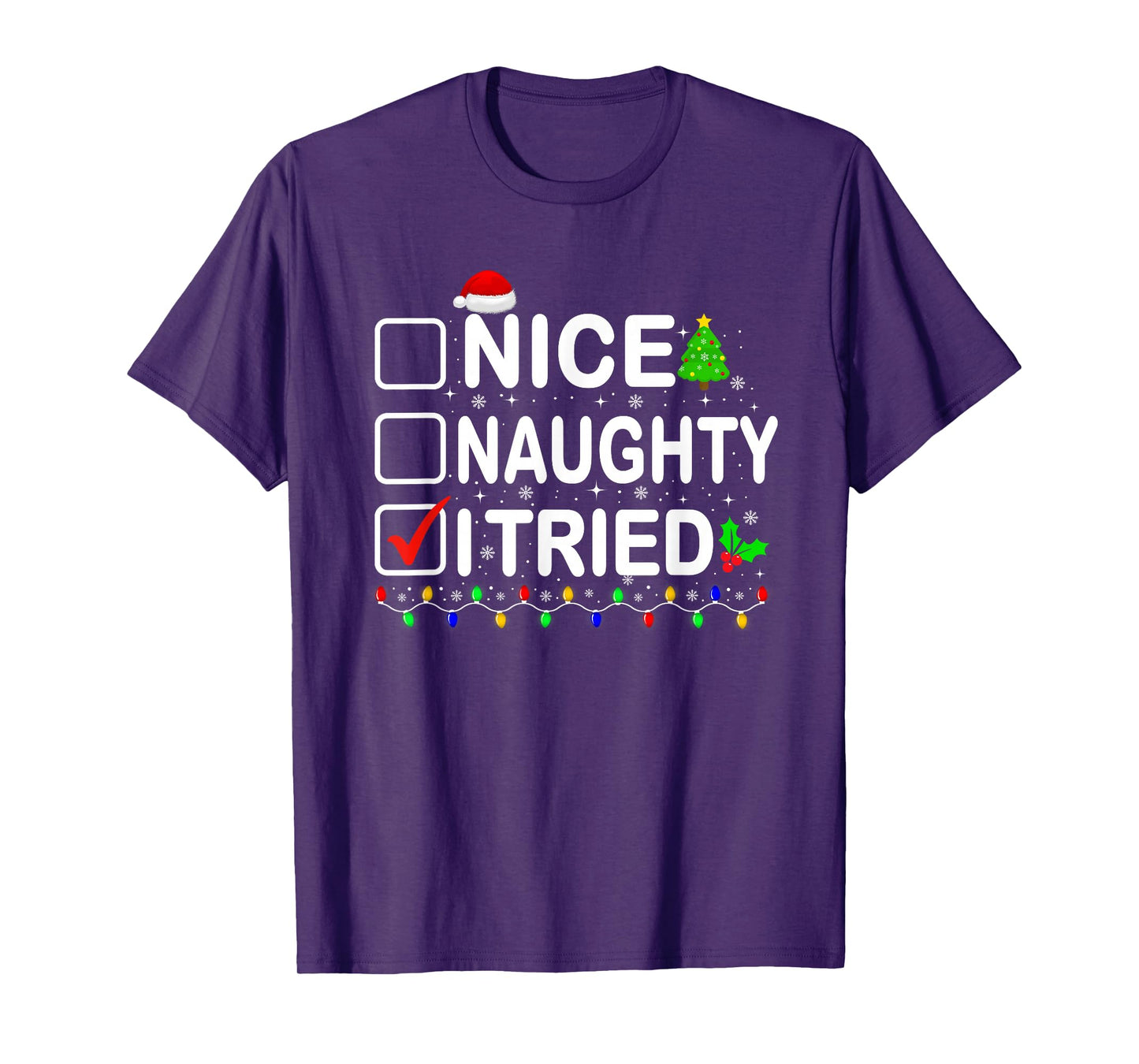 Funny Christmas Santa Hat Xmas Lights Nice Naughty I Tried T-Shirt