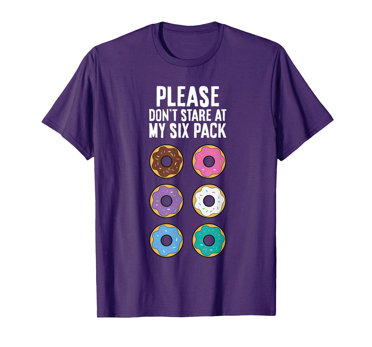 Please Don't Stare At My Six Pack Funny Donut T-Shirt