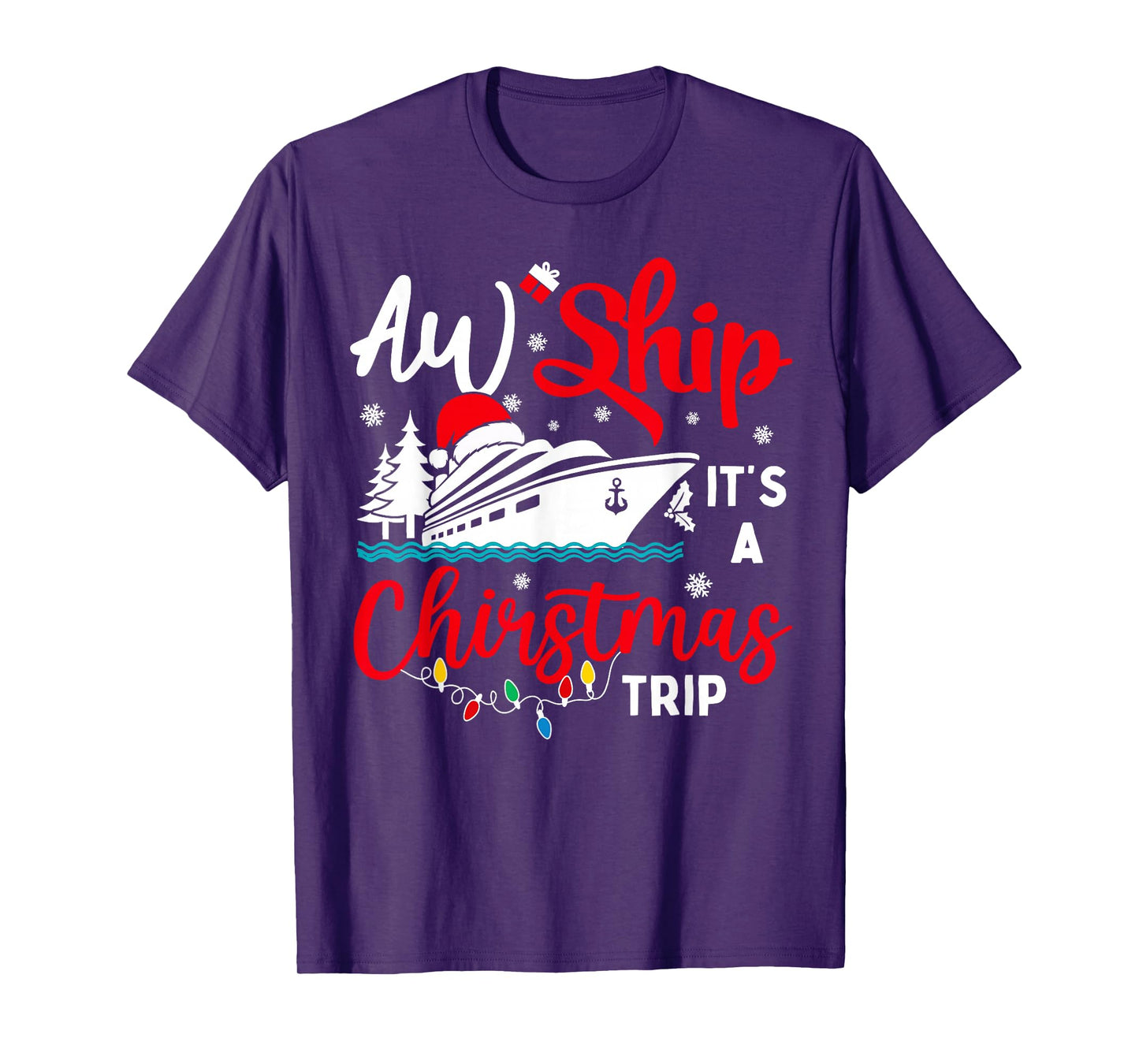 Aw Ship Its Christmas Trip Cruise Xmas Lights Holiday Family T-Shirt