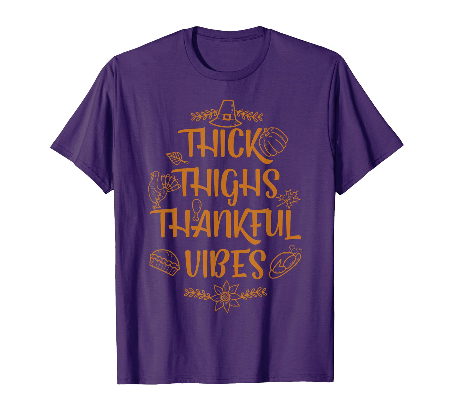 Thick Thighs Thankful Vibes Thanksgiving Turkey Gym Workout T-Shirt
