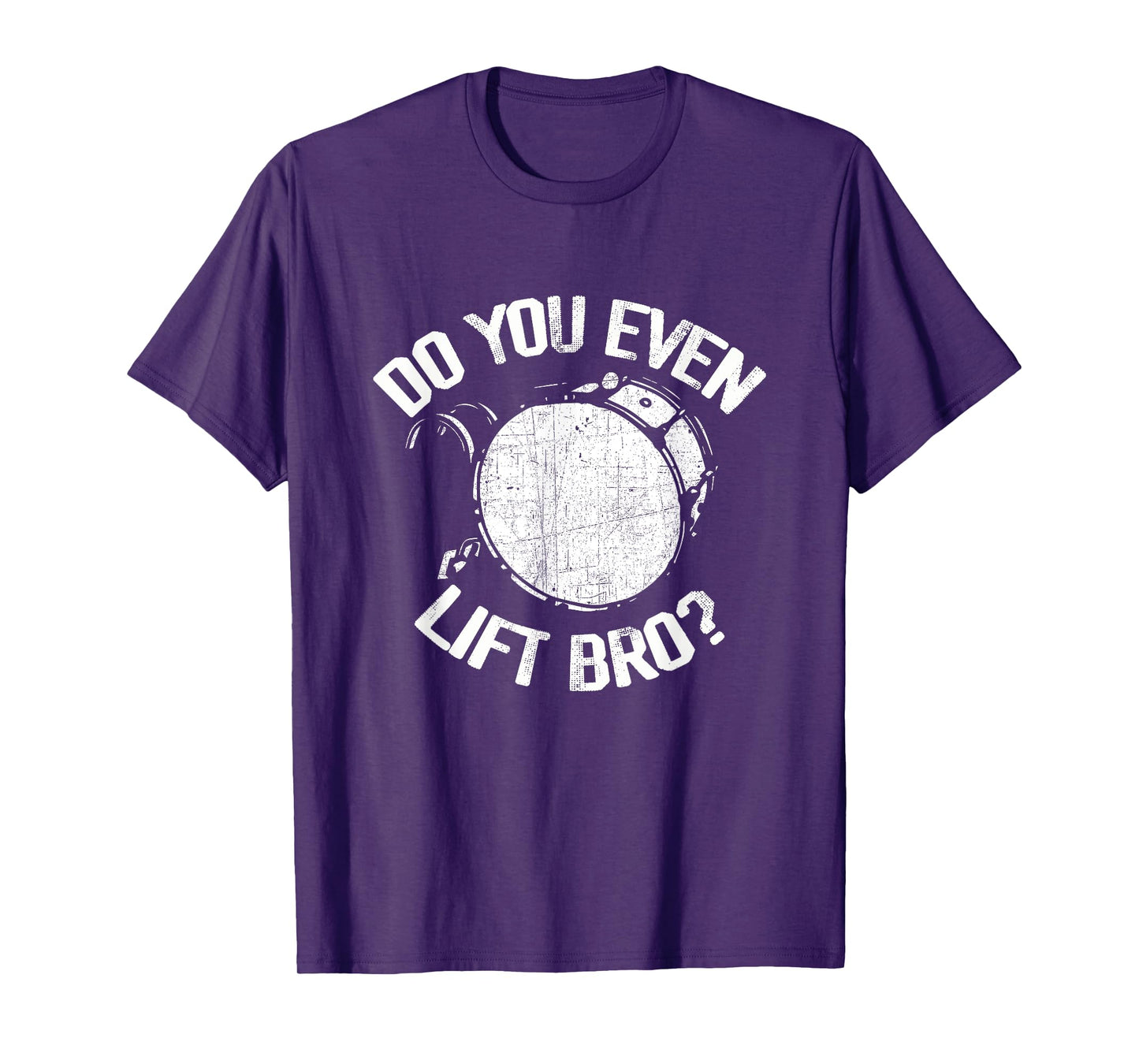 Do You Even Lift Bro - Funny Bass Drum Marching Band Drummer T-Shirt, Small