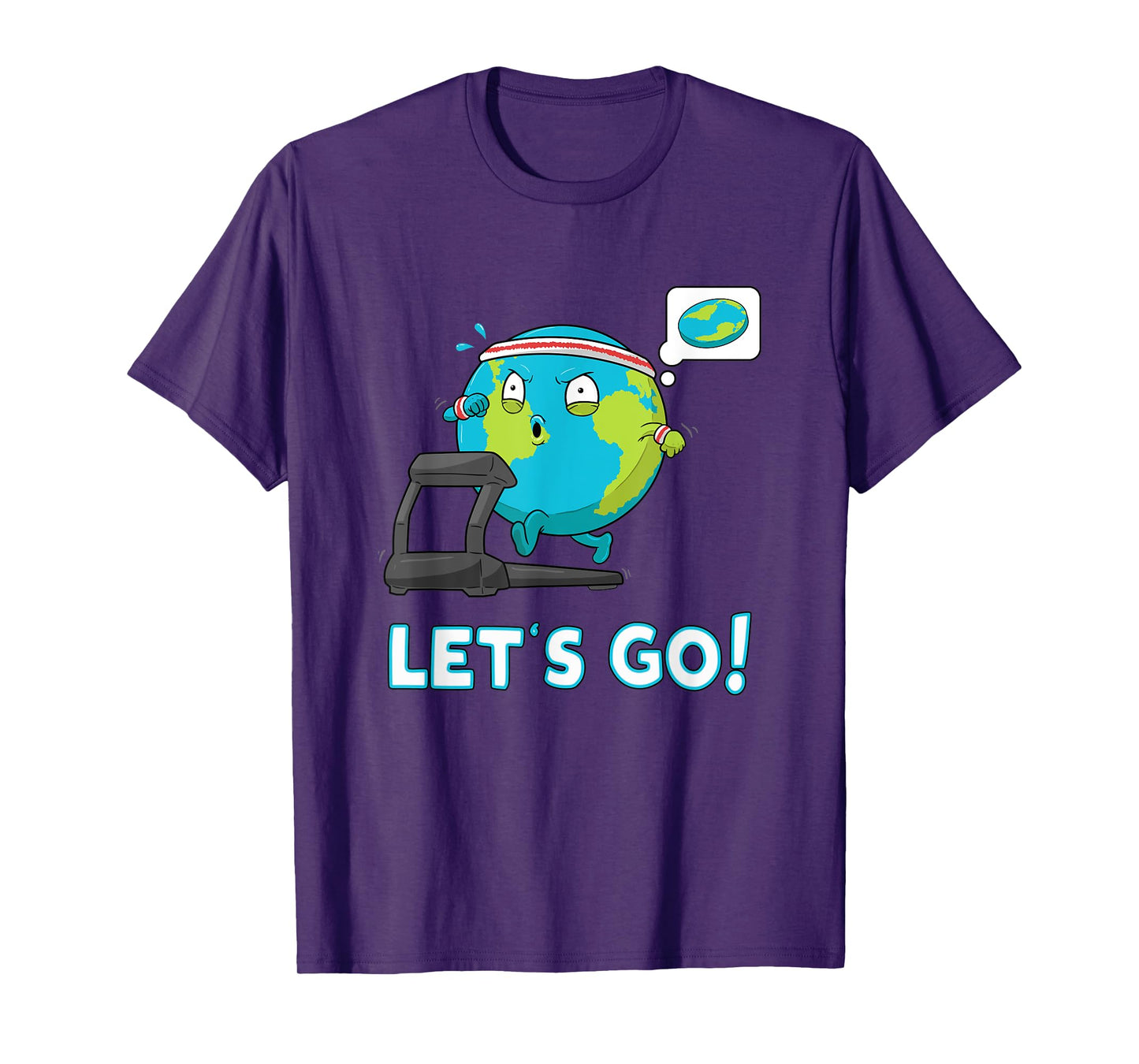 Let's go Funny Globe Shirt Gym Motivation Flat Earth T-Shirt