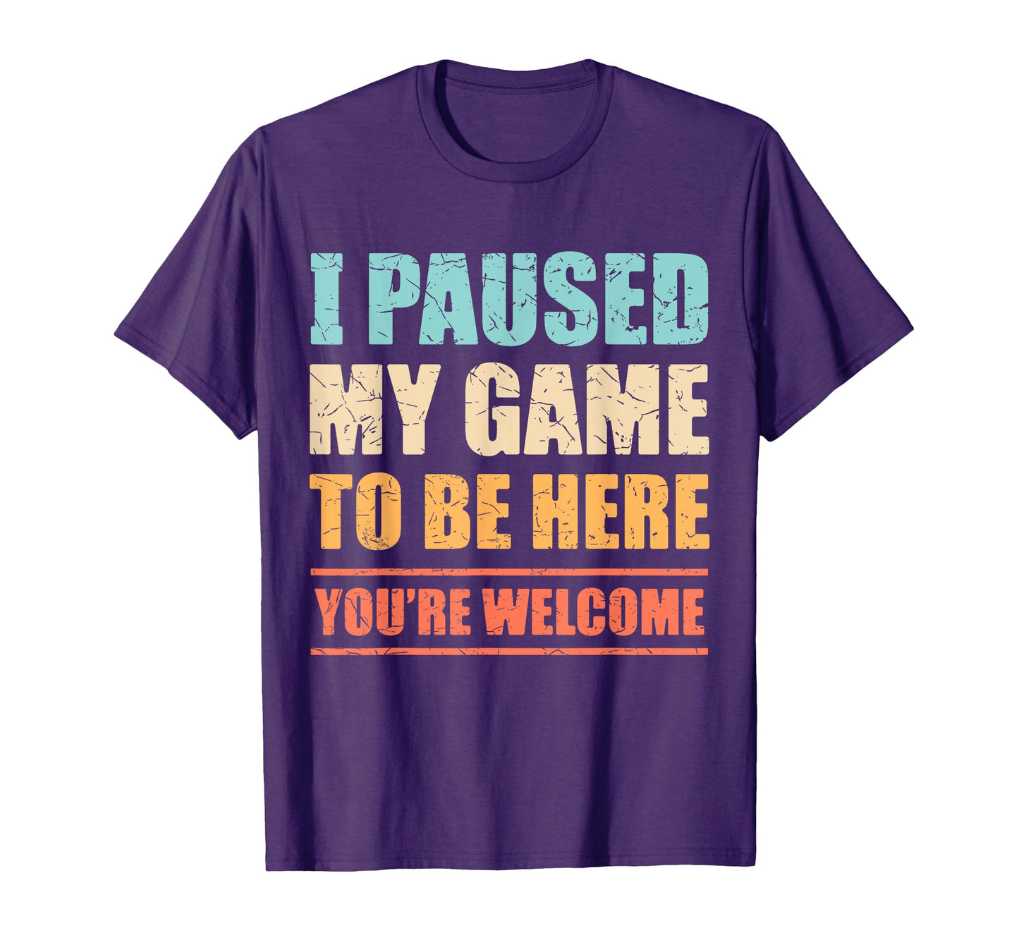 I Paused My Game To Be Here Funny Gamer Video Game Gaming T-Shirt