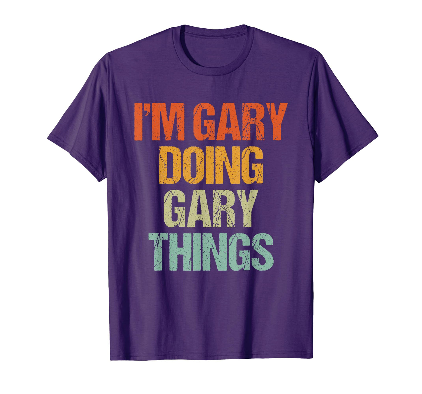 I'm GARY Doing GARY Things Shirt Funny Vintage Birthday T-Shirt