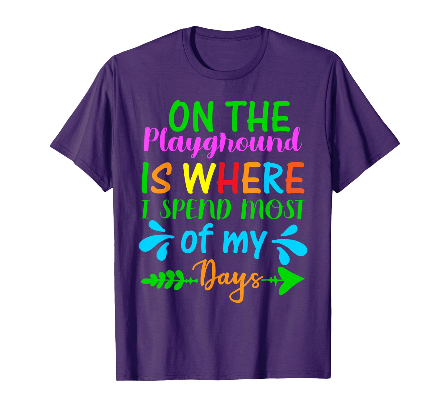 On The Playground Is Where I Spend Most Of My Days Gifts T-Shirt