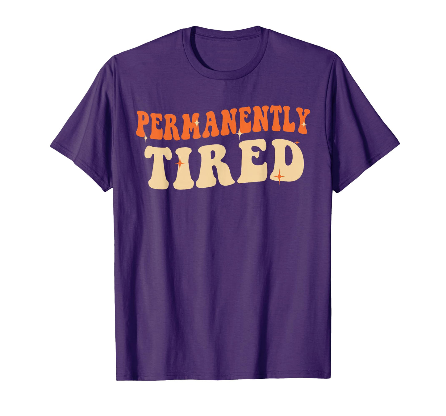 Groovy Vintage Permanently Tired Funny Slogan Always Tired T-Shirt