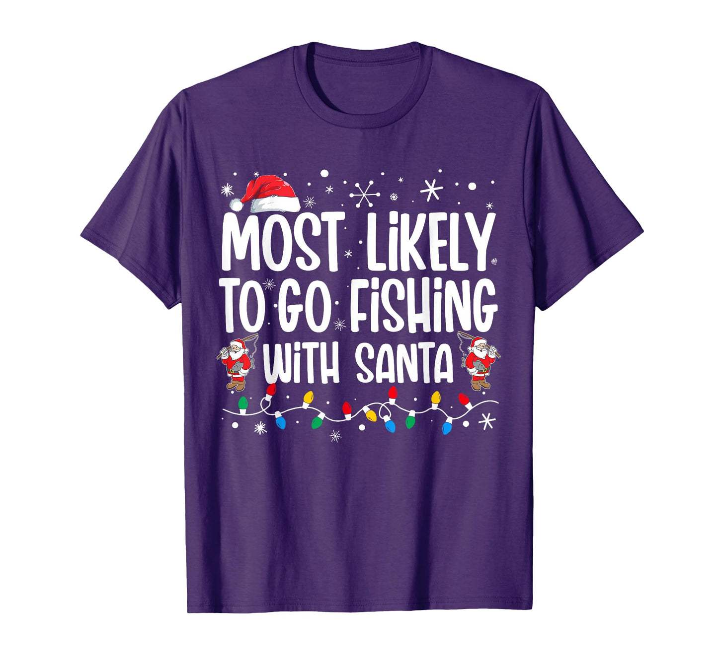Most Likely To Go Fishing With Santa Funny Family Christmas T-Shirt