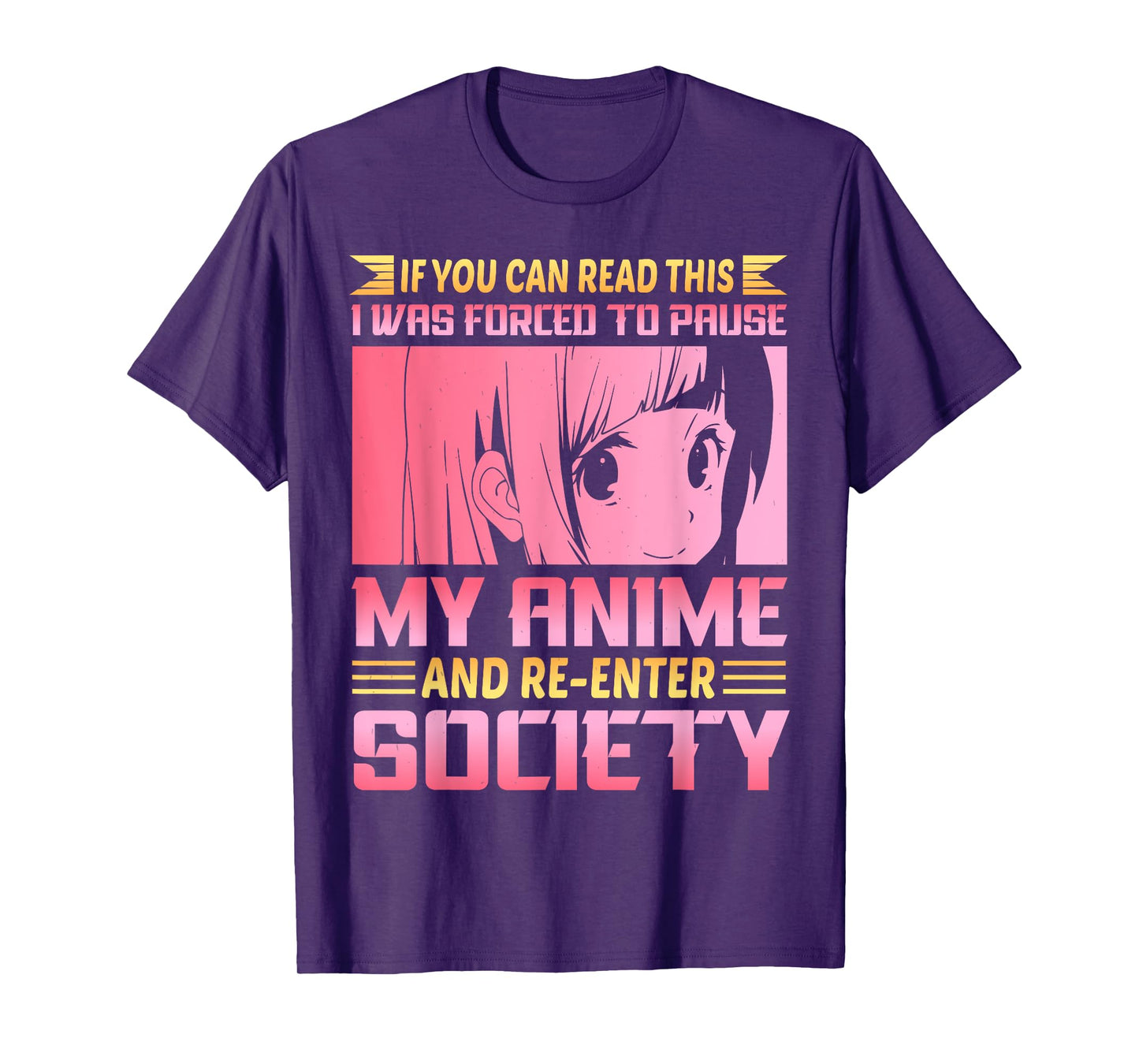 If You Can Read This I Was Forced To Pause My Anime T-Shirt