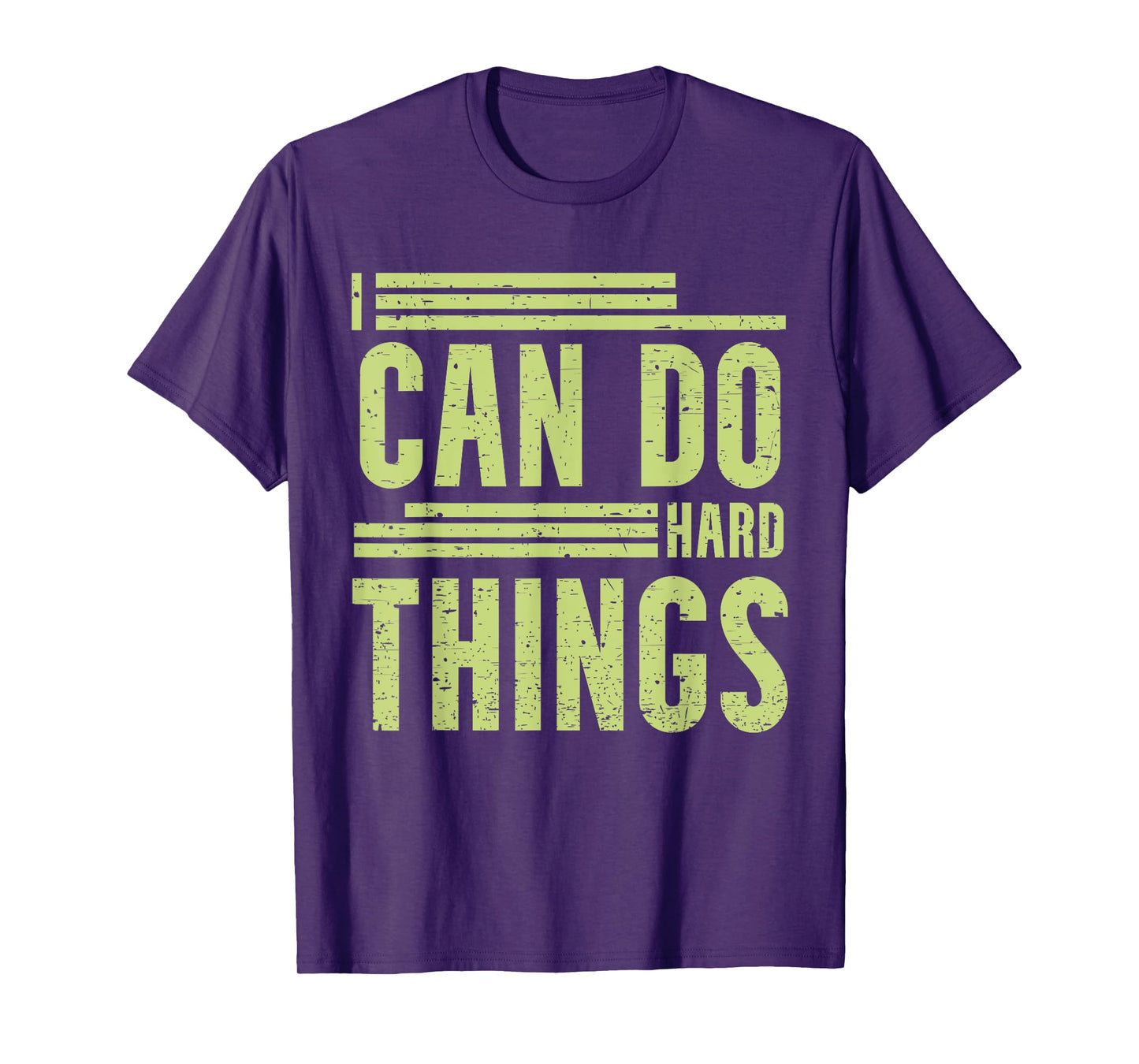 I Can Do Hard Things - Hard Work Motivational Quote T-Shirt
