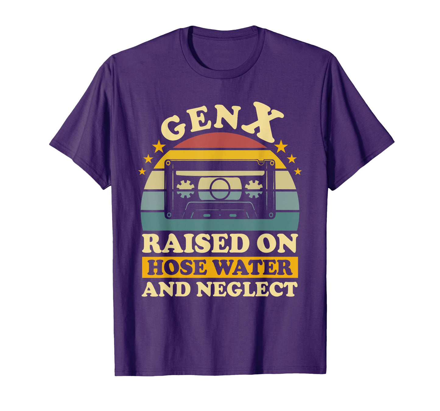 Gen X Raised On Hose Water And Neglect Humor X Generation T-Shirt
