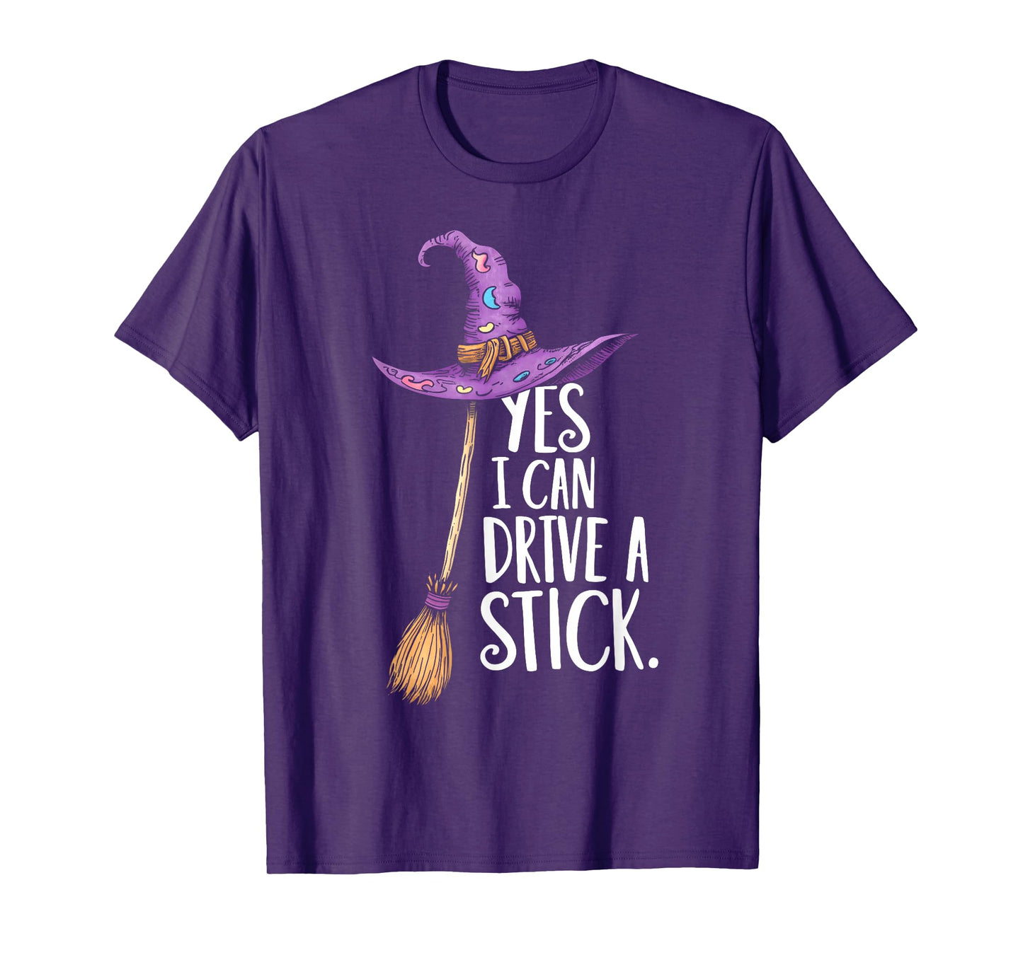 Yes I Can Drive A Stick Funny Halloween Spooky Witch Womens T-Shirt