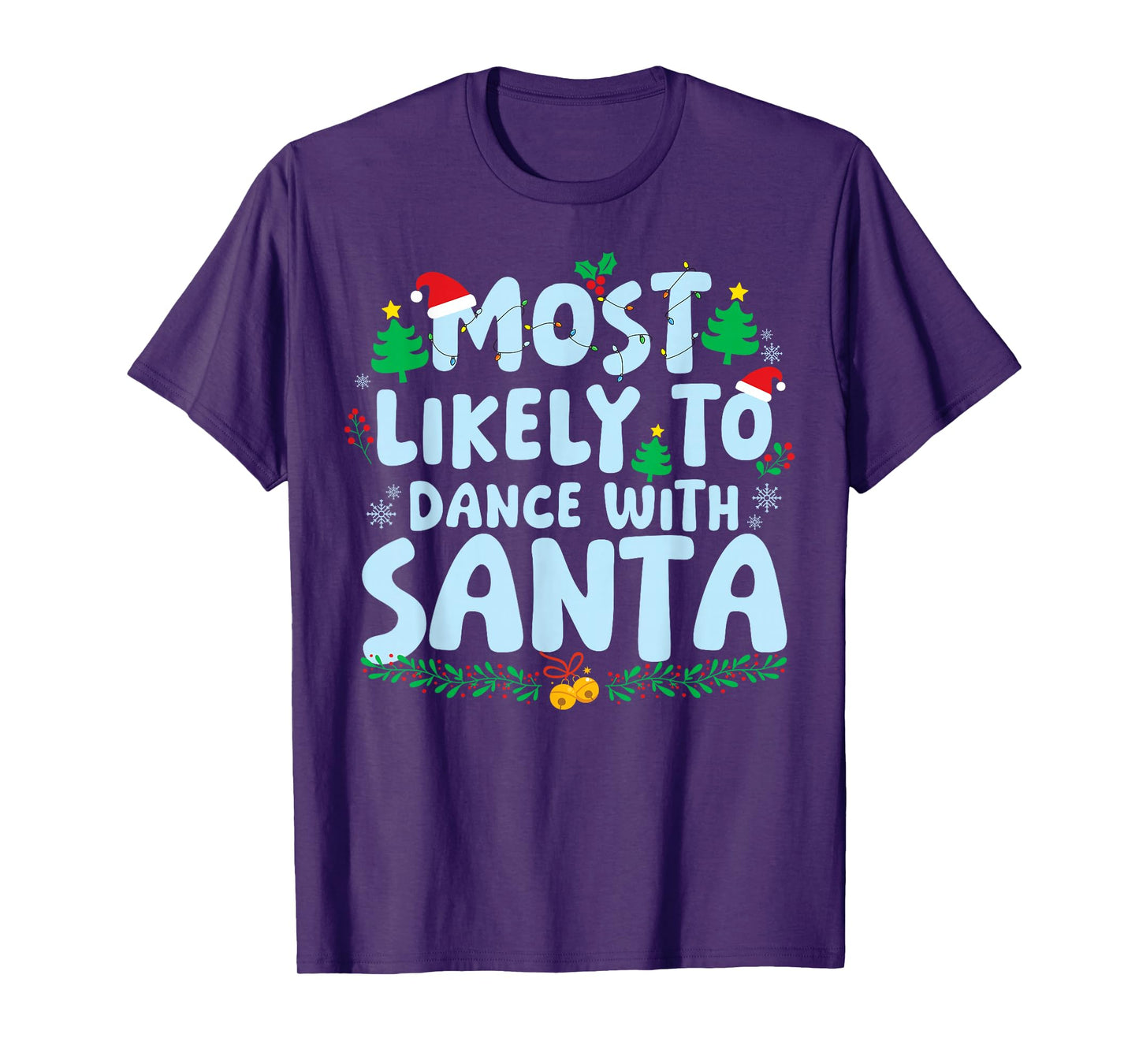 Most Likely to Dance with Santa Family Matching Christmas T-Shirt