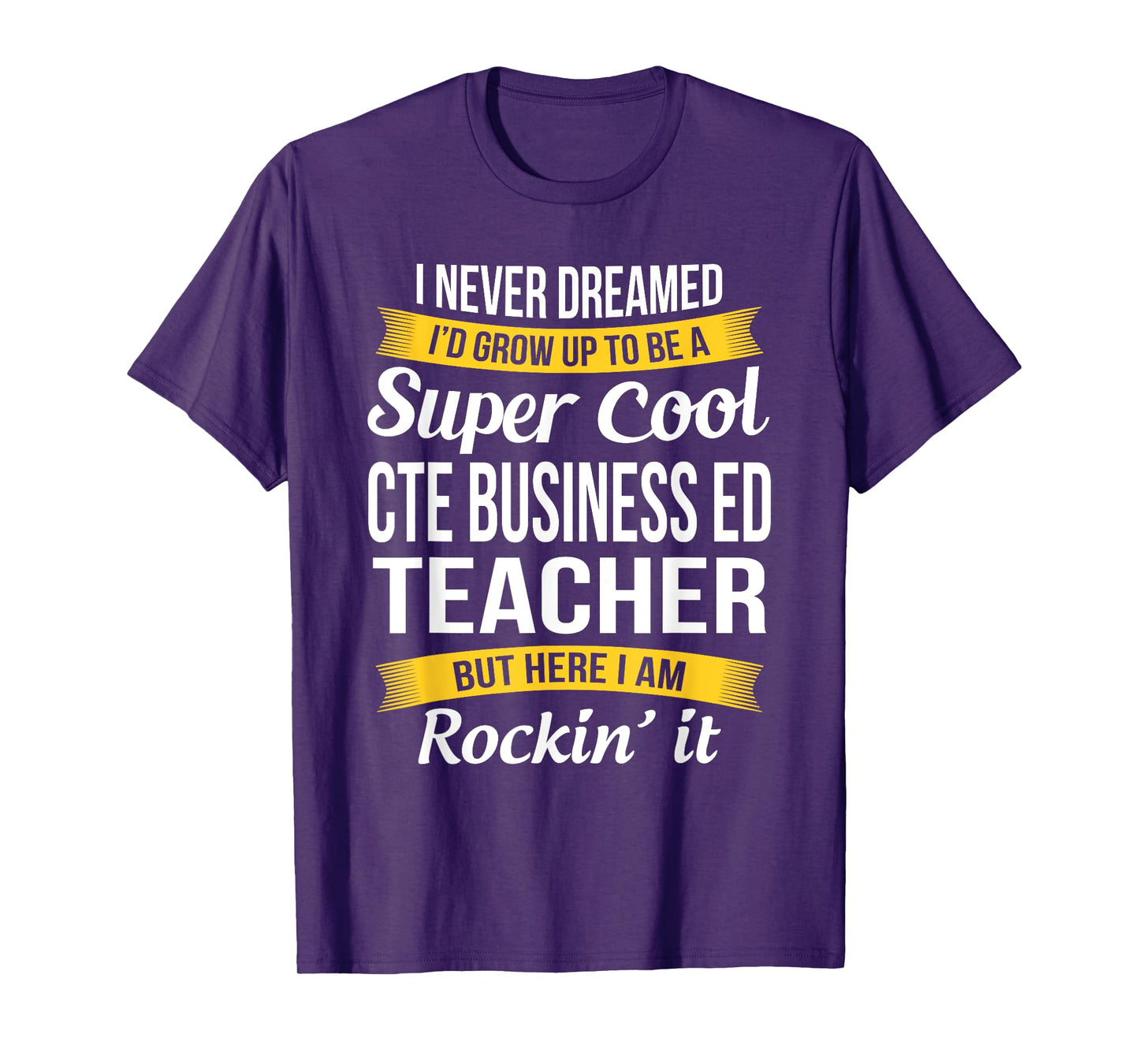 CTE Business ED Teacher Funny Gift Appreciation Men Women T-Shirt