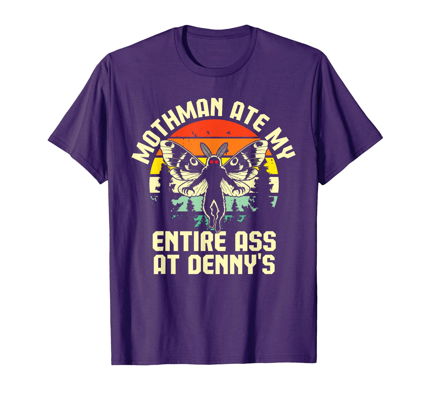 Mothman Ate My Entire Ass At Denny's Funny Cryptid Retro T-Shirt
