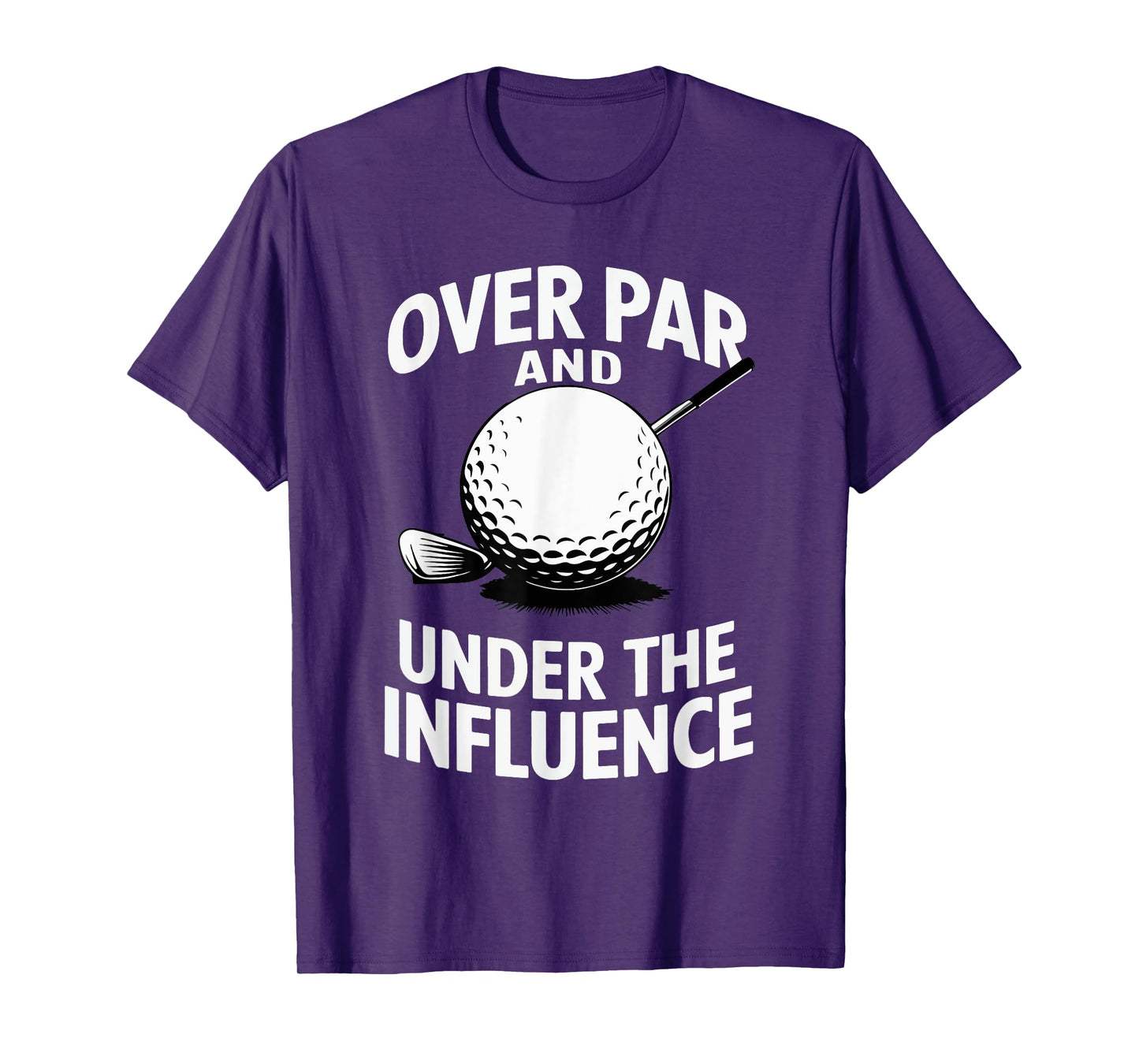 Over Par And Under The Influence Funny Golfer Design T-Shirt