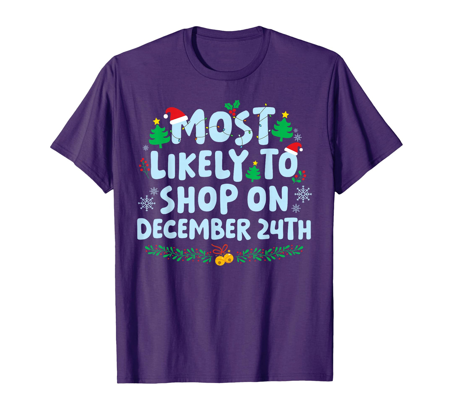 Most Likely to Shop On December 24th Family Matching Xmas T-Shirt