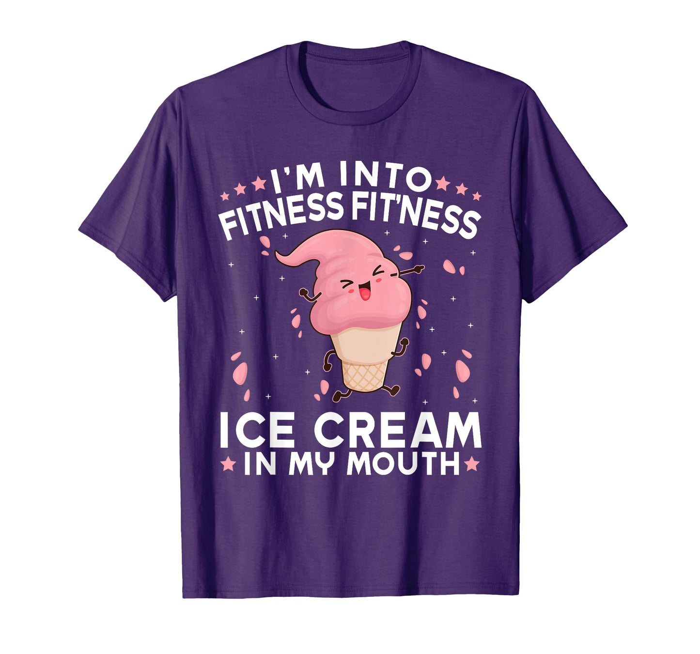 I'm Into Fitness - Fitness Ice Cream In My Mouth Exercise T-Shirt for Men Women Girls Kids