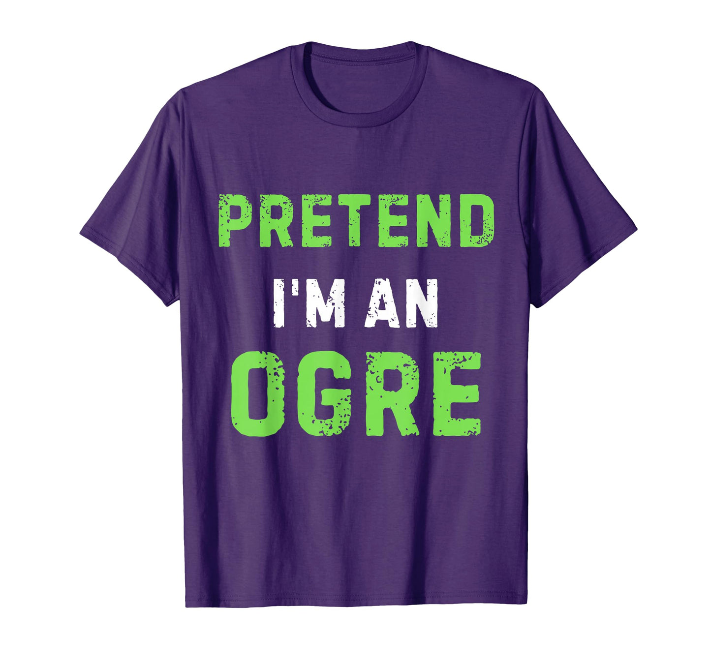 Pretend I'm an Ogre Costume Halloween Fun Design T-Shirt