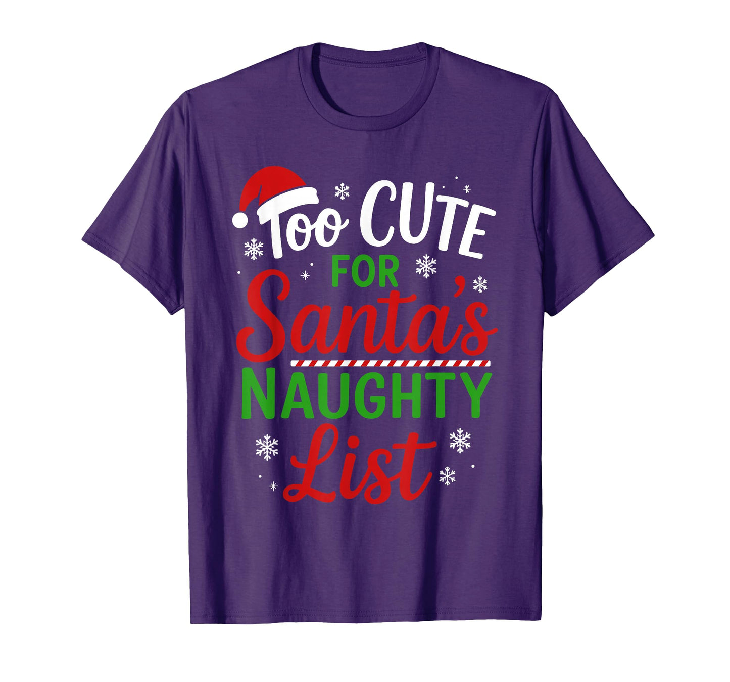 Too Cute for Santa's Naughty List Funny Xmas Humor T-Shirt