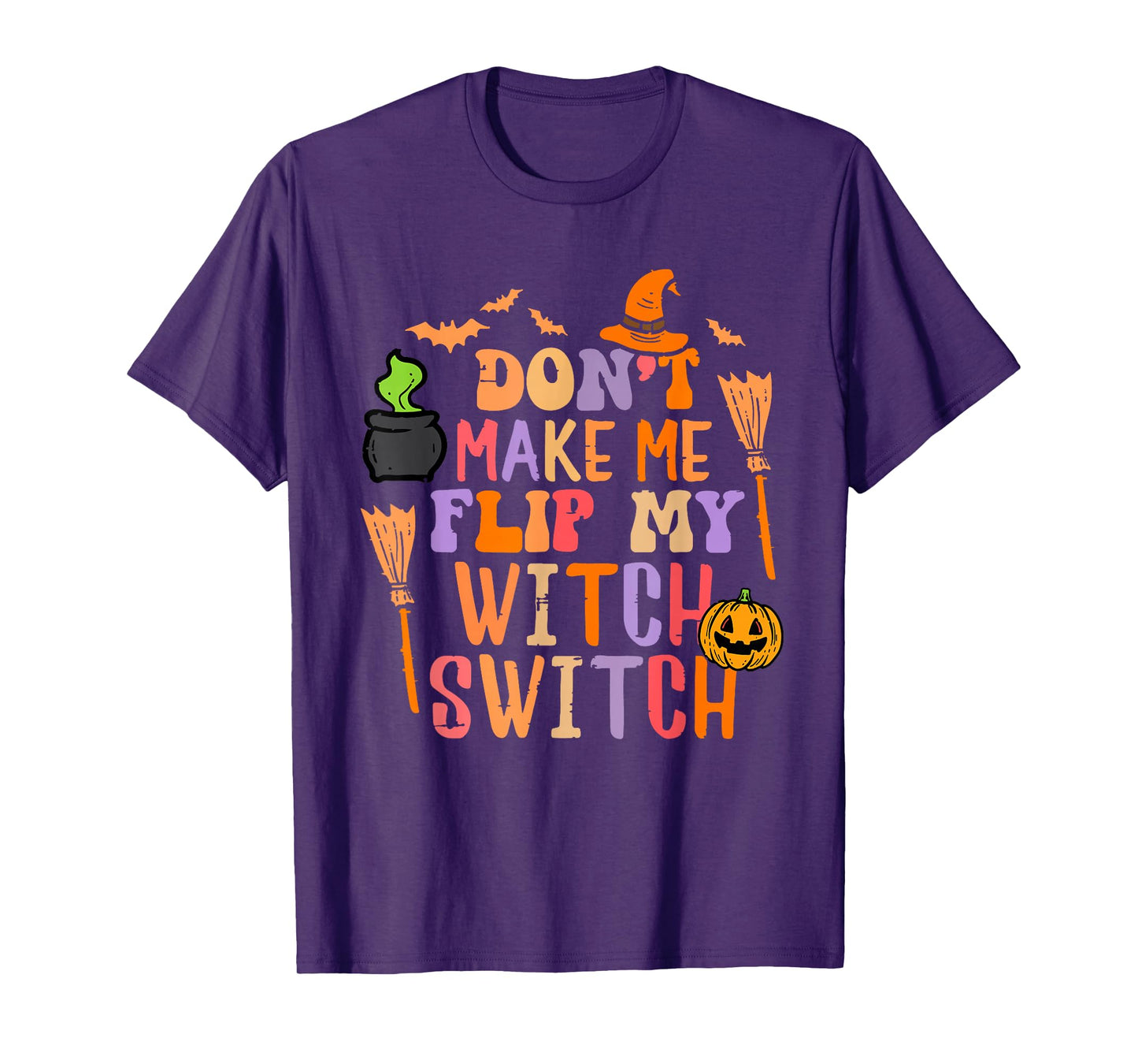 Dont Make Me Flip My Witch Switch T-Shirt