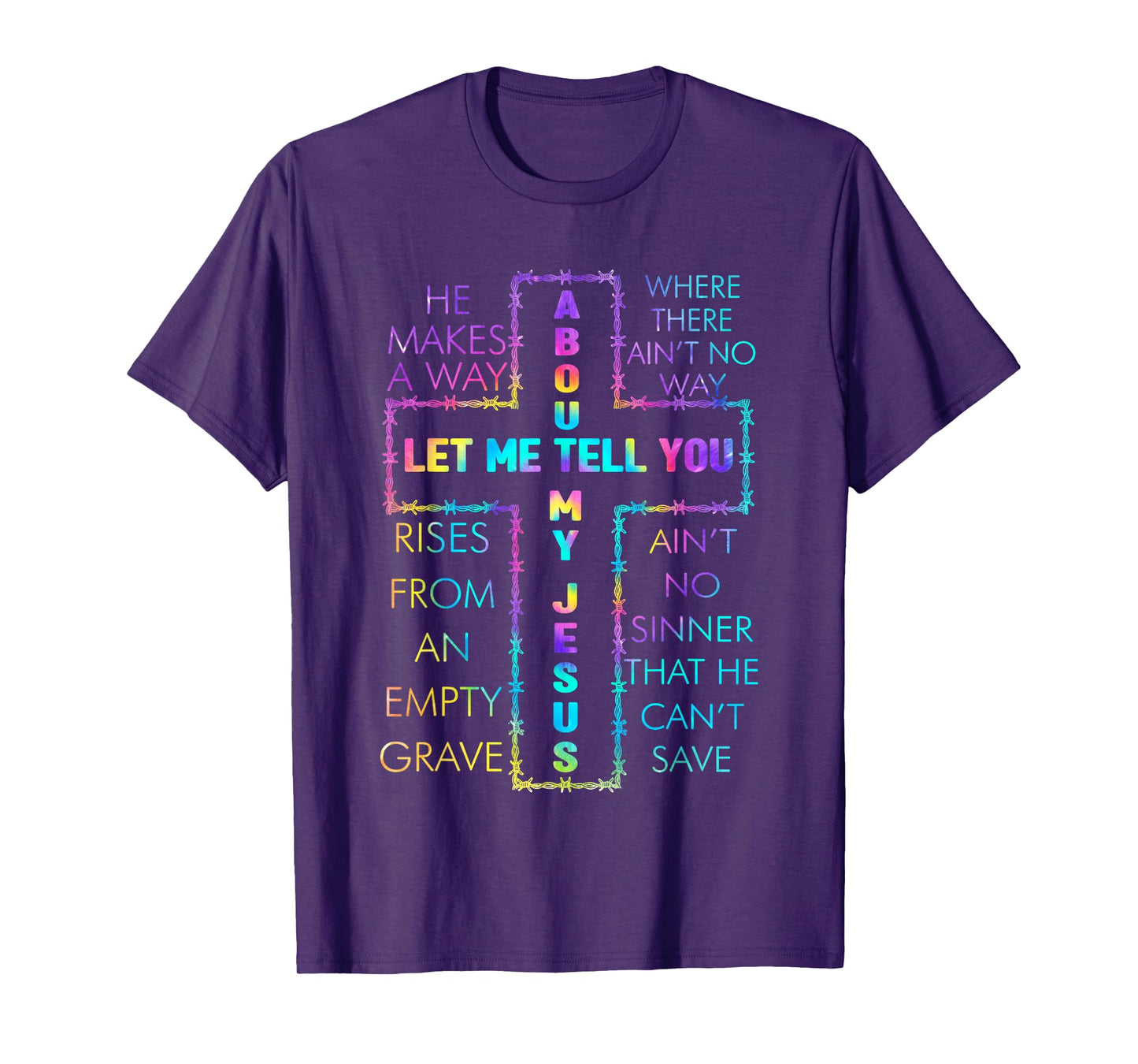 Let Me Tell You About My Jesus Christian Bible God Tie Dye T-Shirt