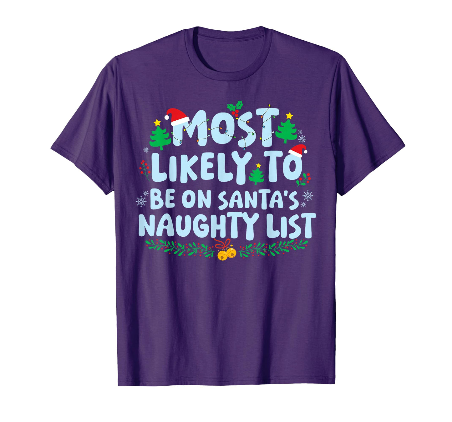 Most Likely to Be On The Santa's Naughty List Christmas T-Shirt