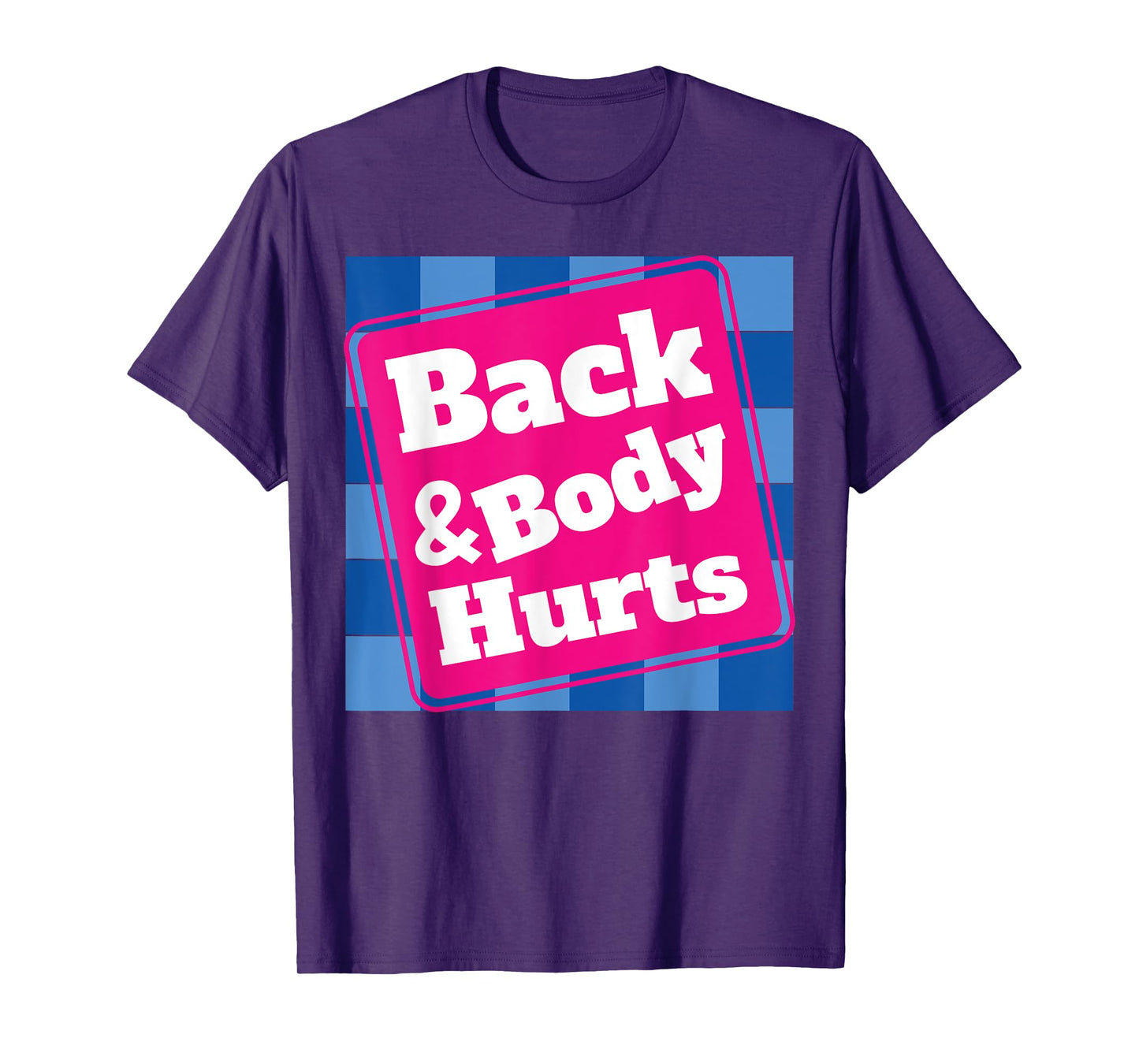 Funny Back Body Hurts Tee Quote Workout Gym Top T-Shirt