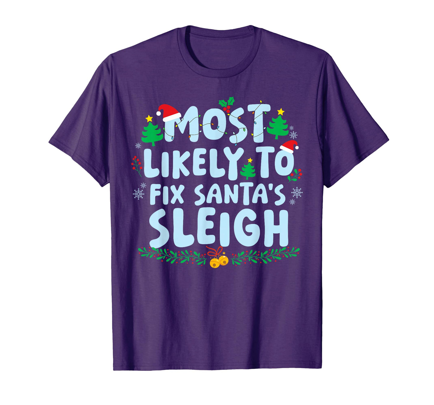 Most Likely to Fix Santa's Sleigh Family Matching Christmas T-Shirt