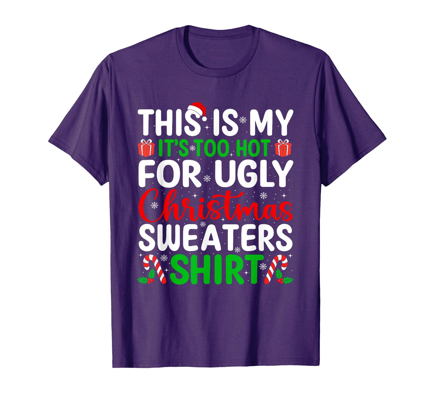 Too Hot Ugly Christmas Sweaters Funny Xmas Family Men Women T-Shirt