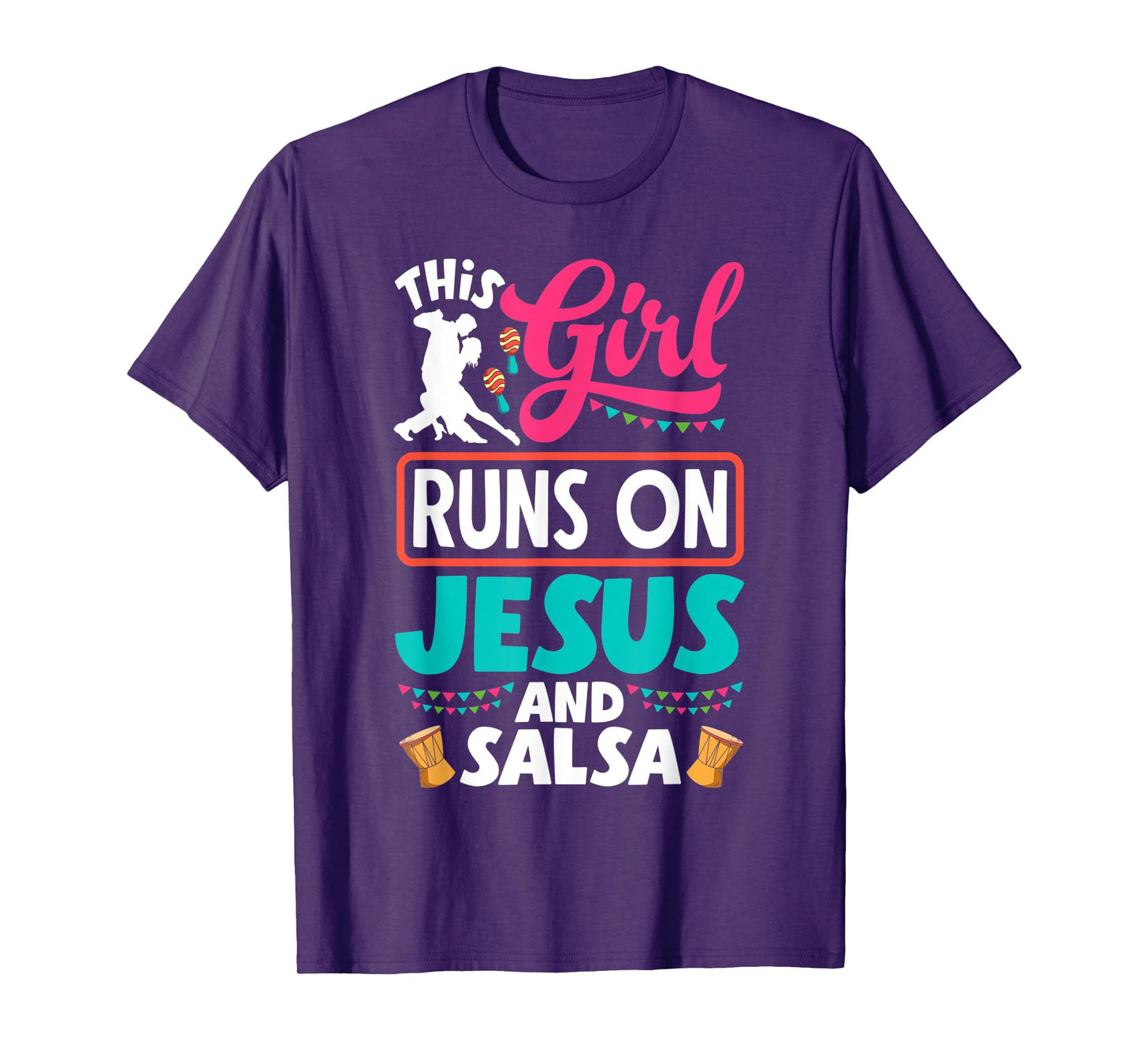 Salsa Dance Salsa Dancing This Girl Runs On Jesus And Salsa T-Shirt