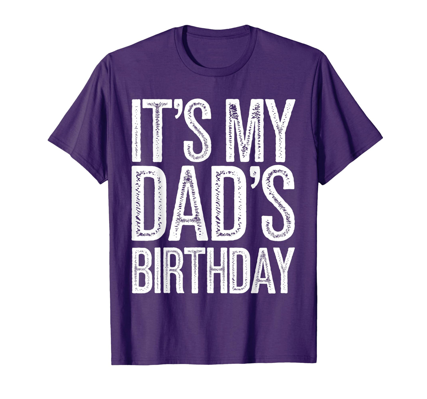 Vintage It's My dad's Birthday Distressed Design Men Women T-Shirt
