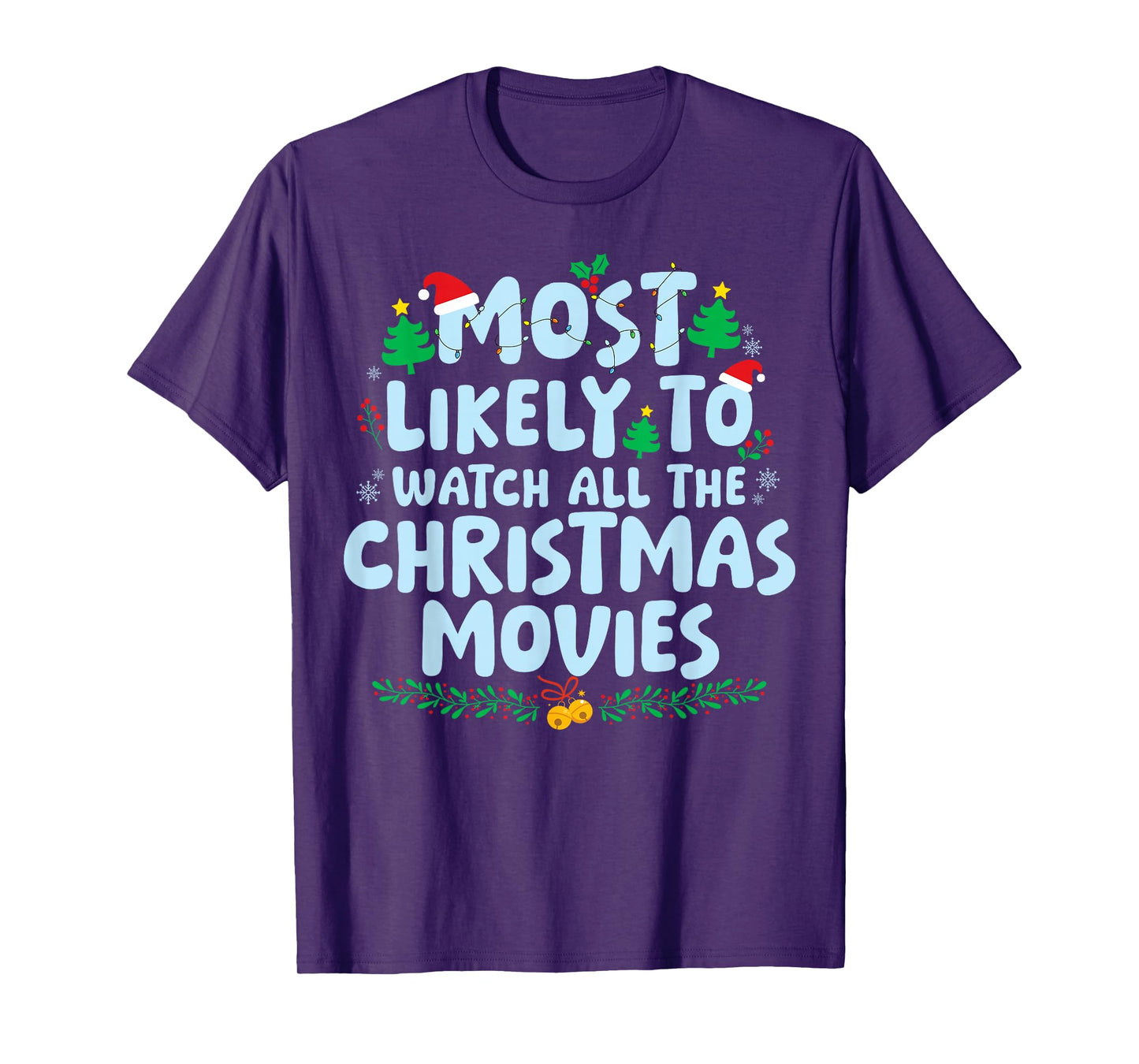 Most Likely to Watch All The Christmas Movies Family Holiday T-Shirt