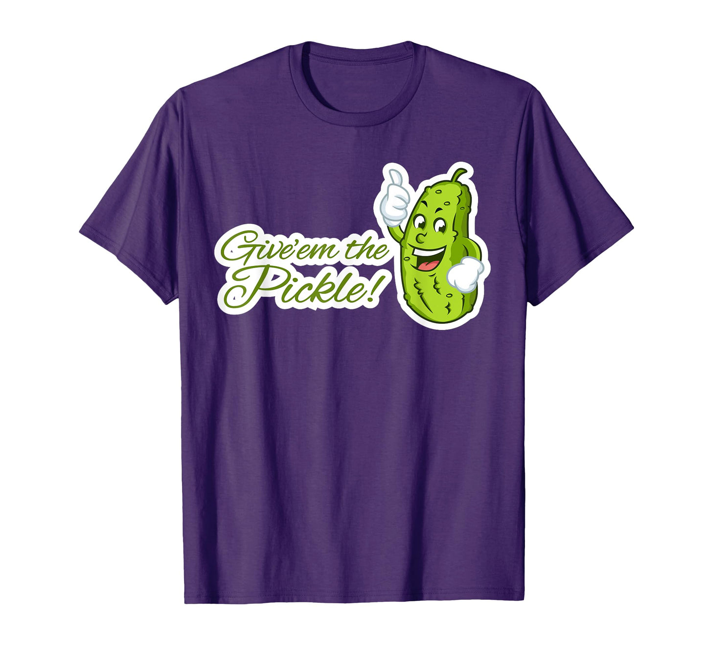 Give'em the Pickle T-Shirt
