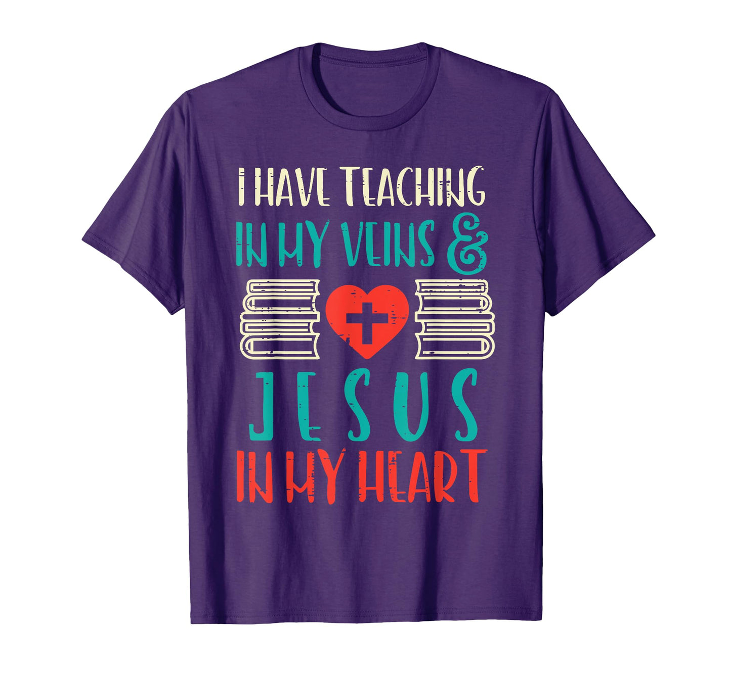 Teaching In My Veins Jesus In My Heart God Christian Teacher T-Shirt