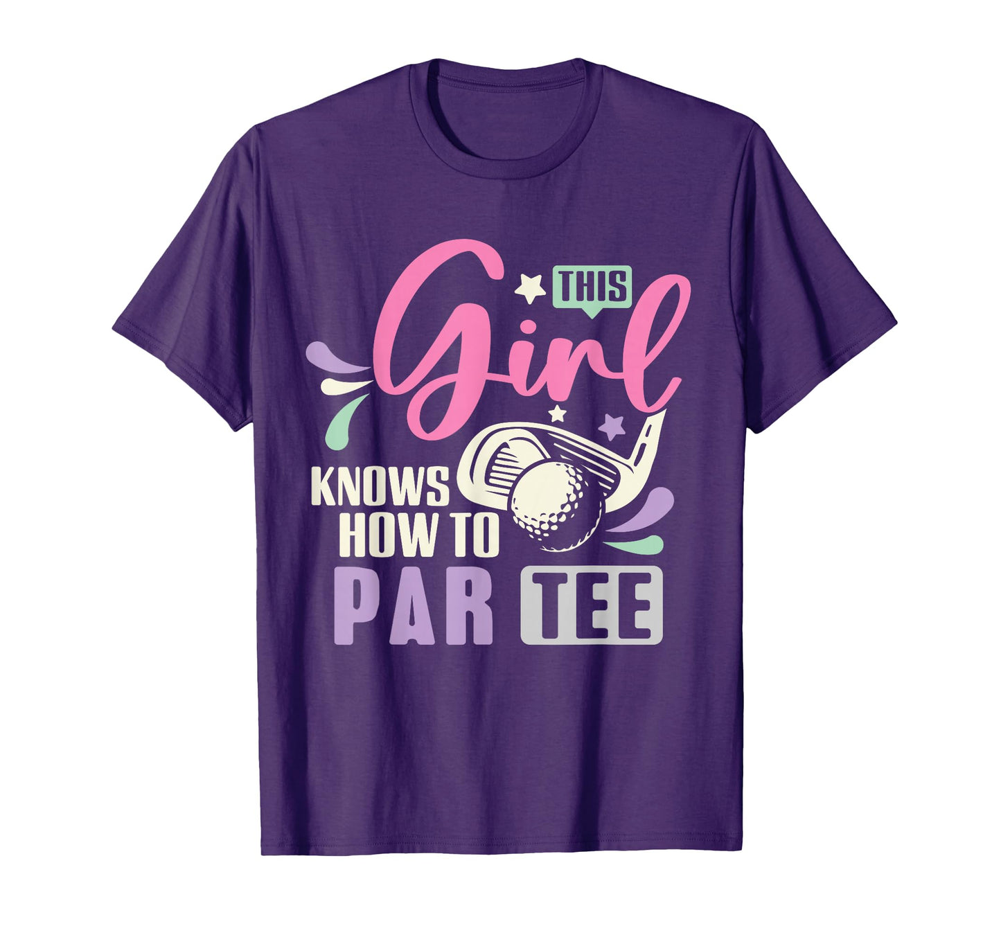This Girl Knows How To Par Tee Funny Golf Lets Par tee Women T-Shirt