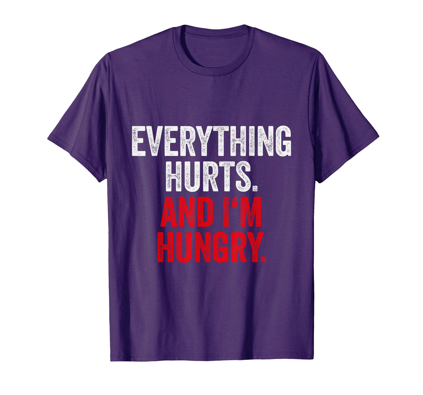 Workout Women Gym Joke Men Everything Hurts And Im Hungry T-Shirt