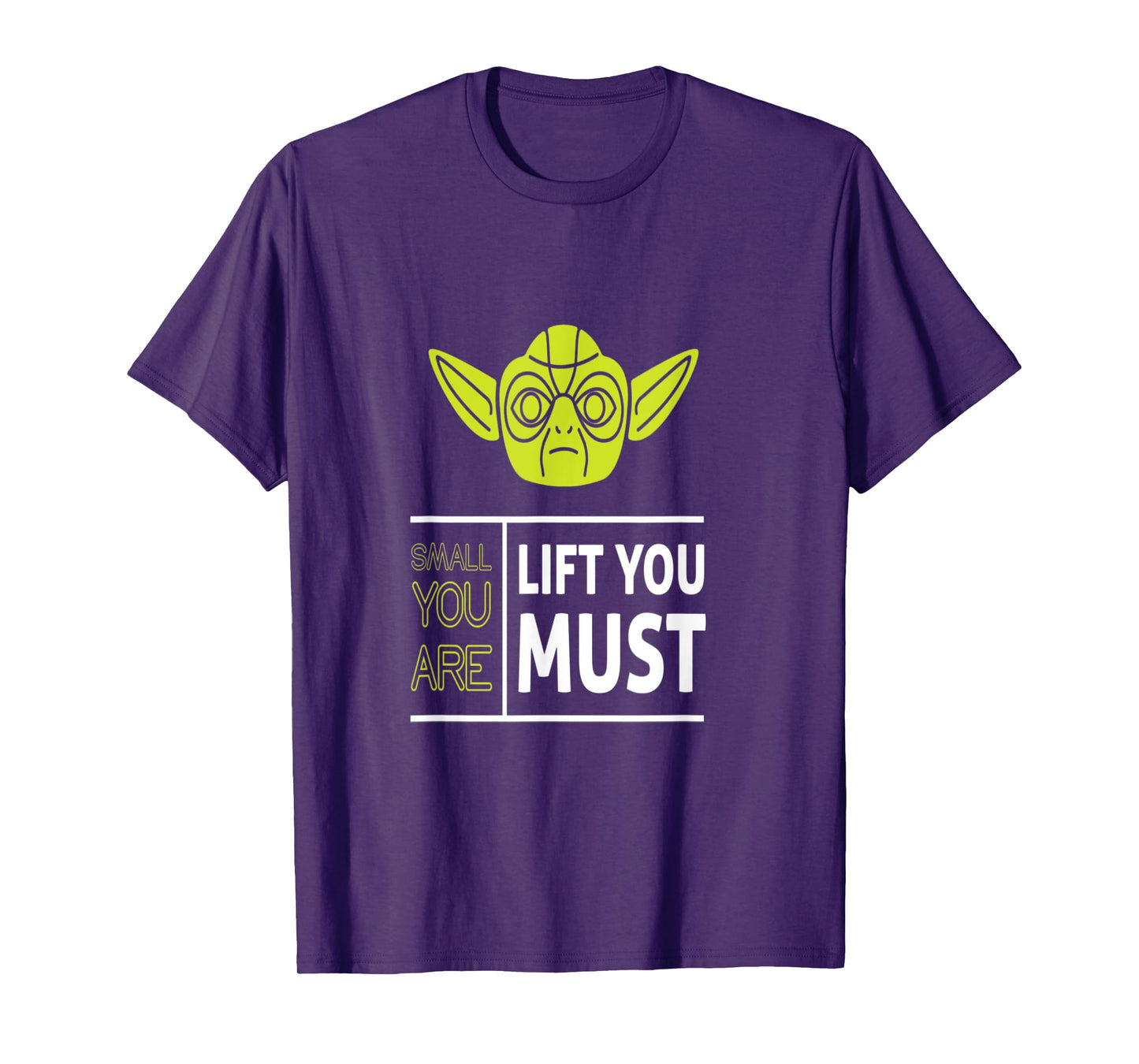 Small You Are Lift You Must T shirt