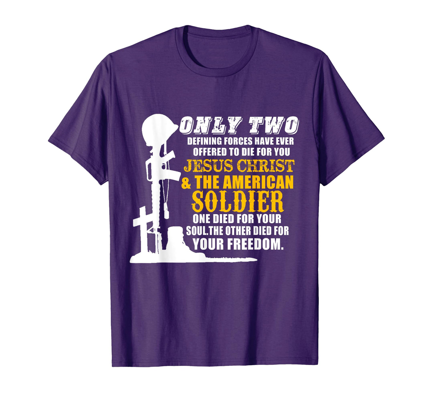 Jesus Die For Your Soul Soldiers For Your Freedom T-Shirt